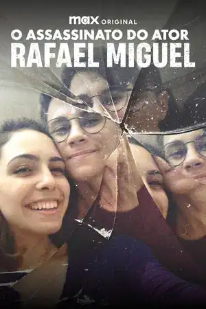 O Assassinato do Ator Rafael Miguel – Minissérie